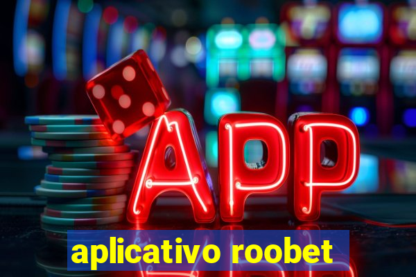 aplicativo roobet